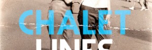 Chalet Lines at the Bush Theatre
