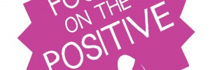 How would you make a difference? Focus on the Positive, details below.