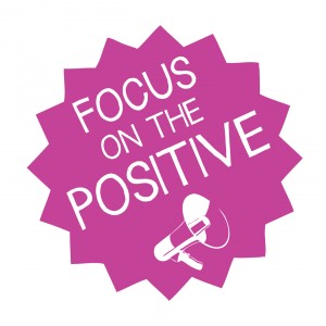 How would you make a difference? Focus on the Positive, details below.